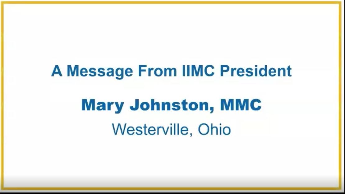 A Message From IIMC President Mary Johnston, MMC